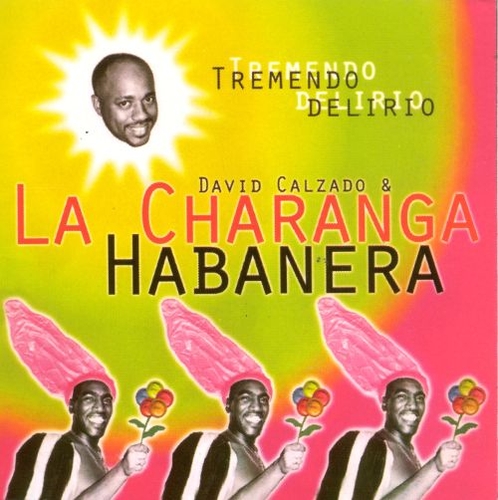 Couverture TREMENDO DELIRIO de David CALZADO & LA CHARANGA HABANERA