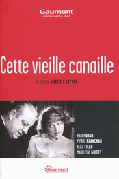 Image du média "CETTE VIEILLE CANAILLE de Anatole LITVAK"