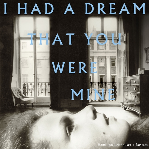 Couverture I HAD A DREAM THAT YOU WERE MINE de Hamilton LEITHAUSER + ROSTAM