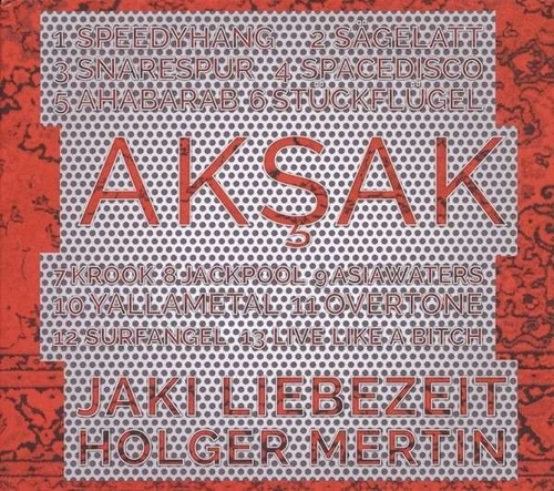 Couverture AKSAK de Jaki LIEBEZEIT, HOLGER MERTIN