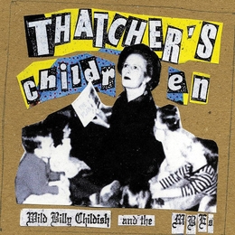 Image du média "THATCHER'S CHILDREN de Billy CHILDISH"