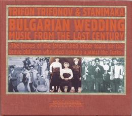 Image du média "BULGARIAN WEDDING MUSIC FROM THE LAST CENTURY de Trifon TRIFONOV & STANIMAKA"