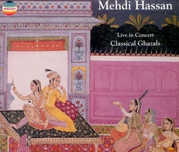 Image du média "MEHDI HASSAN LIVE IN CONCERT: CLASSICAL GHAZALS de Mehdi HASSAN"