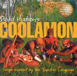 Image du média "COOLAMON. SONGS INSPIRED BY THE TJAPUKAI LANGUAGE de David HUDSON"