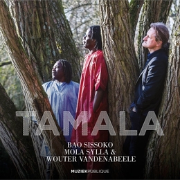 Image du média "TAMALA de Bao SISSOKO, MOLA SYLLA & W. VANDENABEELE"