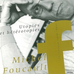 Image du média "UTOPIES ET HÉTÉROTOPIES de Michel FOUCAULT"