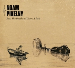 Image du média "BEAT THE DEVIL AND CARRY A RAIL de Noam PIKELNY"