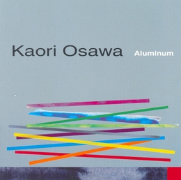 Image du média "ALUMINIUM de Kaori OSAWA"