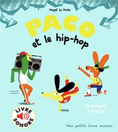 Image du média "PACO ET LE HIP-HOP (LIVRE SONORE) de Magali LE HUCHE"