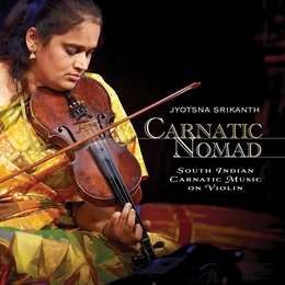 Image du média "CARNATIC NOMAD. SOUTH INDIAN CARNATIC MUSIC ON VIOLIN de Jyotsna SRIKANTH"