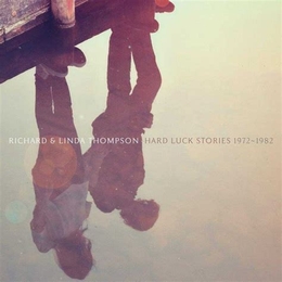 Image du média "HARD LUCK STORIES 1972-1982 de Richard & Linda THOMPSON"