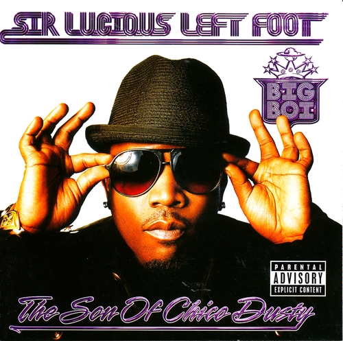 Couverture SIR LUCIOUS LEFT FOOT... THE SON OF CHICO DUSTY de BIG BOI