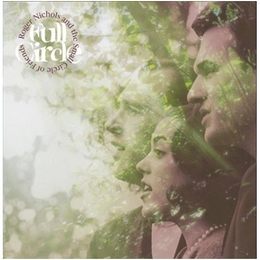 Image du média "FULL CIRCLE de Roger NICHOLS AND THE SMALL CIRCLE OF FRIENDS"