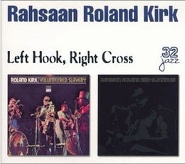 Image du média "LEFT HOOK, RIGHT CROSS (VOLUNTEERED SLAVERY/BLACKNUSS) de Roland KIRK"