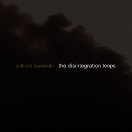 Image du média "DISINTEGRATION LOOPS (BOX SET) de William BASINSKI"