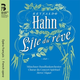 Image du média "L'ÎLE DU RÊVE de Reynaldo HAHN"