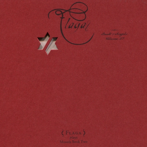 Couverture FLAGA : BOOK OF ANGELS VOL.27 de John ZORN