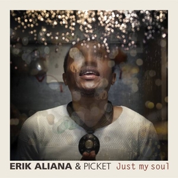 Image du média "JUST MY SOUL de Erik ALIANA & PICKET"