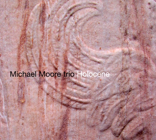 Couverture HOLOCENE de Michael MOORE TRIO