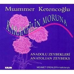 Couverture KARANFILIN MORUNA: ANATOLIAN ZEYBEKS de Muammer KETENCOGLU