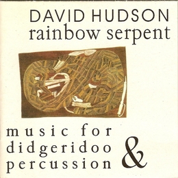 Image du média "RAINBOW SERPENT: MUSIC FOR DIDGERIDOO & PERCUSSION de David HUDSON"