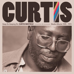 Image du média "KEEP ON KEEPING ON:CURTIS MAYFIELD STUDIO ALBUMS 1970-1974 de Curtis MAYFIELD"