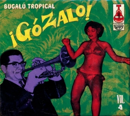 Image du média "GOZALO ! VOL.4: BUGALÚ TROPICAL"