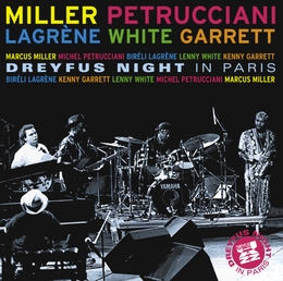 Image du média "DREYFUS NIGHT IN PARIS de Marcus MILLER, PETRUCCIANI, LAGRÈNE, WHITE"