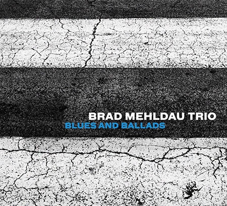 Couverture BLUES AND BALLADS de Brad MEHLDAU TRIO