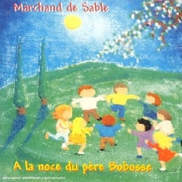 Image du média "A LA NOCE DU PÈRE BOBOSSE de MARCHAND DE SABLE"