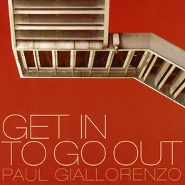 Image du média "GET IN TO GO OUT de Paul GIALLORENZO"