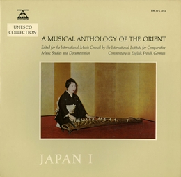 Image du média "A MUSICAL ANTHOLOGY OF THE ORIENT: JAPAN 1 - SÔKYOKU"