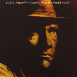 Image du média "SOUNDS FROM THE FOURTH WORLD de Calvin RUSSELL"