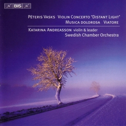 Image du média "CONCERTO VIOLON "DISTANT LIGHT" / MUSICA DOLOROSA / VIATORE de Peteris VASKS"