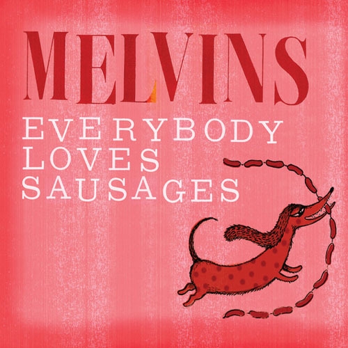 Couverture EVERYB0DY LOVES SAUSAGES de THE MELVINS