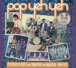 Image du média "POP YEH YEH: PSYCHEDELIC ROCK FROM SINGAPORE & MALAYSIA V.1"