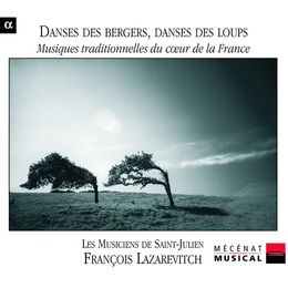 Image du média "DANSES DES BERGERS, DANSES DES LOUPS de François LAZAVERITCH & LES MUSICIENS DE ST-JULIEN"