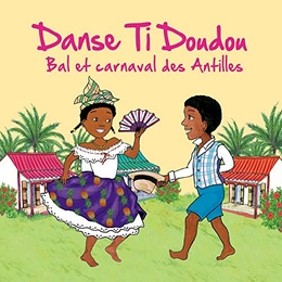 Image du média "DANSE TI DOUDOU (BAL ET CARNAVAL DES ANTILLES) de Magguy FARAUX"