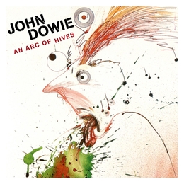 Image du média "AN ARC OF HIVES de John DOWIE"