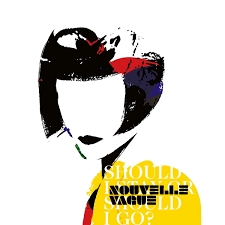 Image du média "SHOULD I STAY OR SHOULD I GO de NOUVELLE VAGUE"