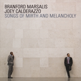 Image du média "SONGS OF MIRTH AND MELANCHOLY de Branford MARSALIS & JOEY CALDERAZZO"