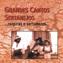 Image du média "GRANDES CANTOS SERTANEJOS:...CAIPIRAS E SERTANEZES"