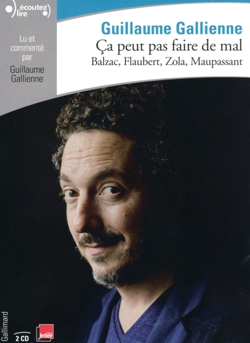 Couverture CA PEUT PAS FAIRE DE MAL - BALZAC,FLAUBERT,ZOLA,MAUPASSANT de Guillaume GALLIENNE