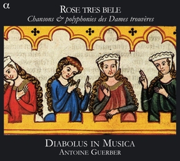 Image du média "ROSE TRES BELE (CHANSONS & POLYPHONIES DES DAMES TROUVERES)"