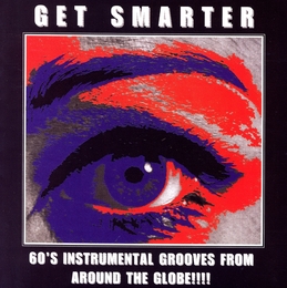 Image du média "GET SMARTER (60'S INTRUMENTAL GROOVES FROM AROUND THE GLOBE) de FUNK/GROOVE"