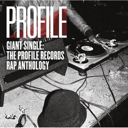 Image du média "GIANT SINGLE: THE PROFILE RECORDS RAP ANTHOLOGY"