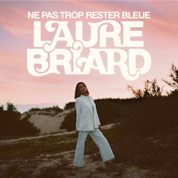 Image du média "NE PAS TROP RESTER BLEUE de Laure BRIARD"