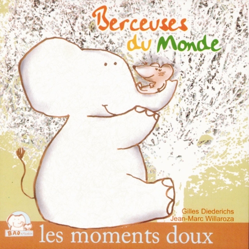 Couverture BERCEUSES DU MONDE de Gilles DIEDERICHS & JEAN-MARC WILLAROZA