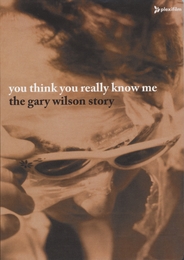 Image du média "YOU THINK YOU REALLY KNOW ME - THE GARY WILSON STORY de Michaël WOLK"