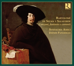 Image du média "CANZONI, FANTASIE & CORRENTI de Fray Bartolome de SELMA Y SALAVERDE"